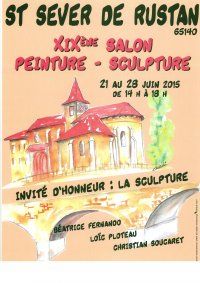 XIX ème SALON DE PEINTURE ET DE SCULPTURE. Du 21 au 28 juin 2015 à SAINT SEVER DE RUSTAN. Hautes-Pyrenees. 